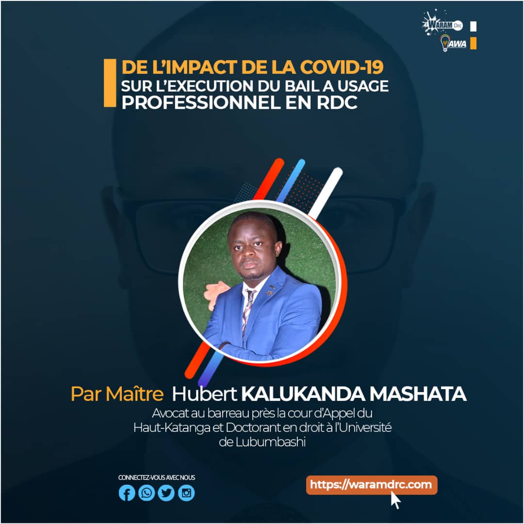 DE L’IMPACT DE LA COVID-19 SUR L’EXECUTION DU BAIL A USAGE PROFESSIONNEL EN RDC