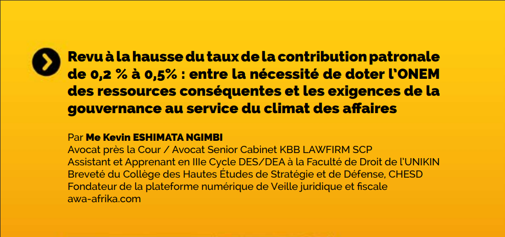 Revu à la hausse du taux de la contribution patronale de 0,2 % à 0,5% : entre la nécessité de doter l’ONEM des ressources conséquentes et les exigences de la gouvernance au service du climat des affaires