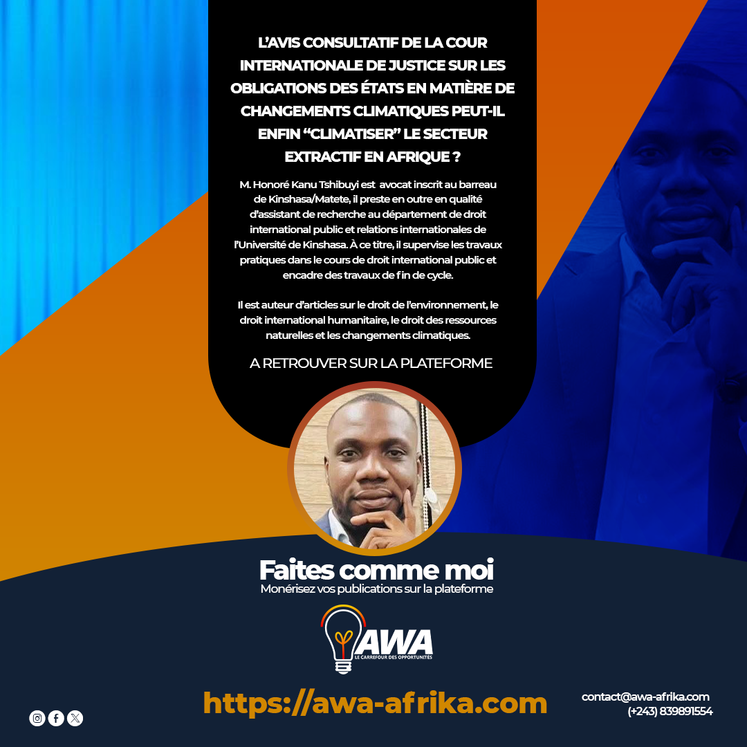 L’AVIS CONSULTATIF DE LA COUR INTERNATIONALE DE JUSTICE SUR LES  OBLIGATIONS DES ÉTATS EN MATIÈRE DE CHANGEMENTS CLIMATIQUES  PEUT-IL ENFIN CLIMATISER LE SECTEUR EXTRACTIF EN AFRIQUE