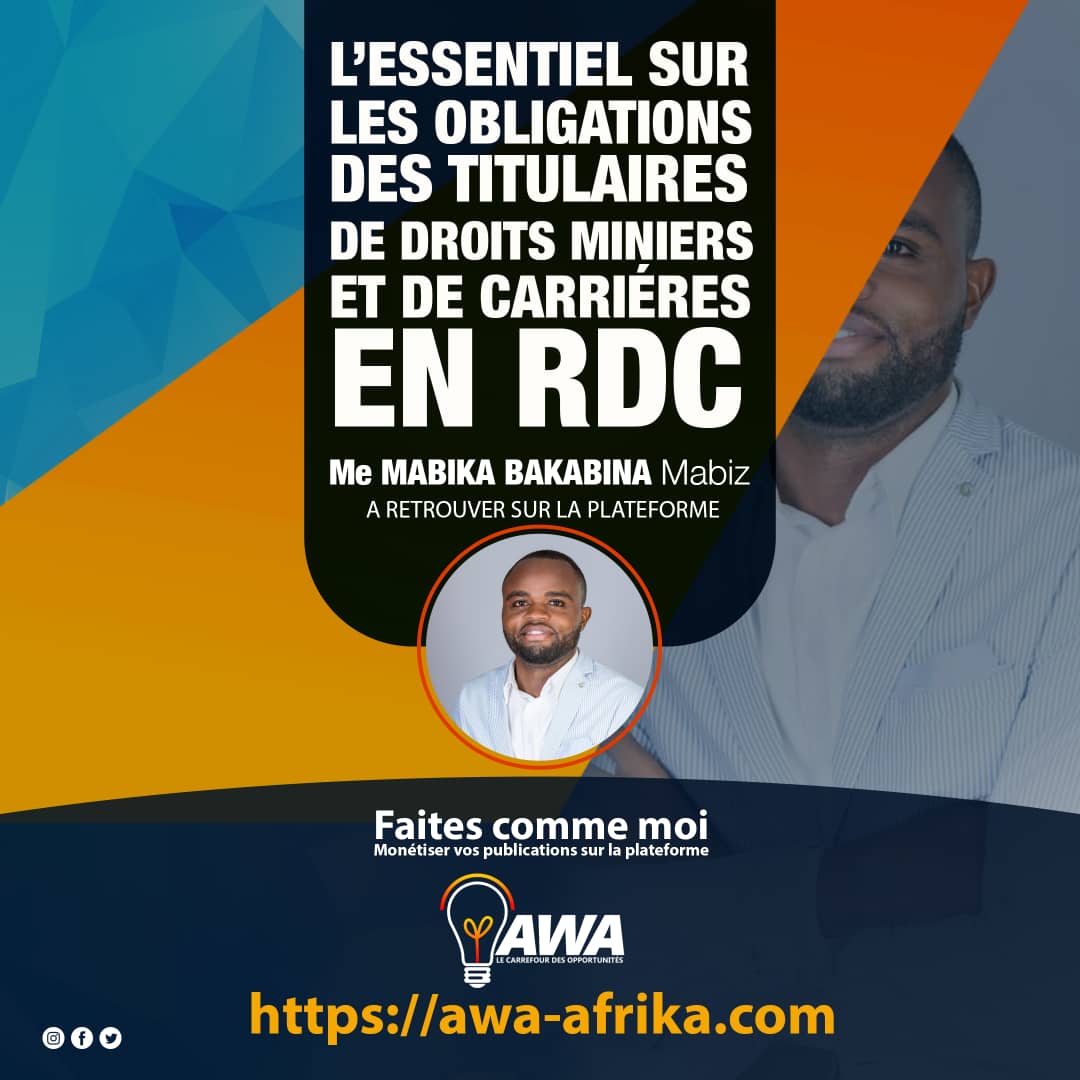 L’ESSENTIEL SUR LES OBLIGATIONS DES TITULAIRES DE DROITS MINIERS ET DE CARRIERES EN RDC