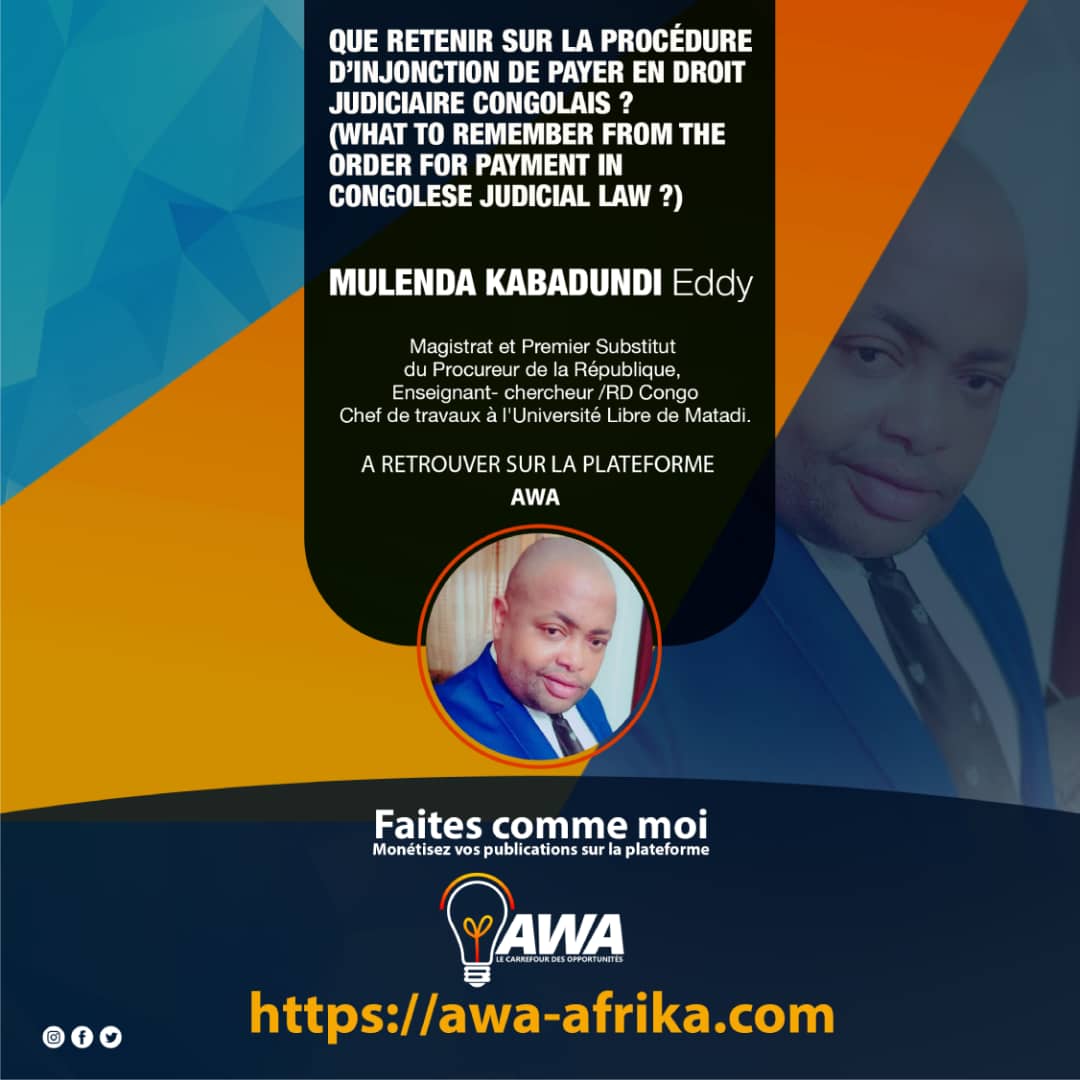 Que retenir sur la procédure d’injonction de payer en droit judiciaire congolais ? (What to remember from the order for payment in Congolese judicial law ?)